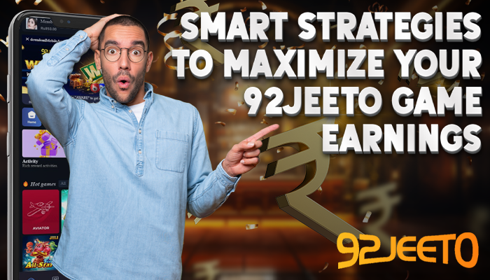 Smart Strategies to Maximize Your 92Jeeto Game Earnings