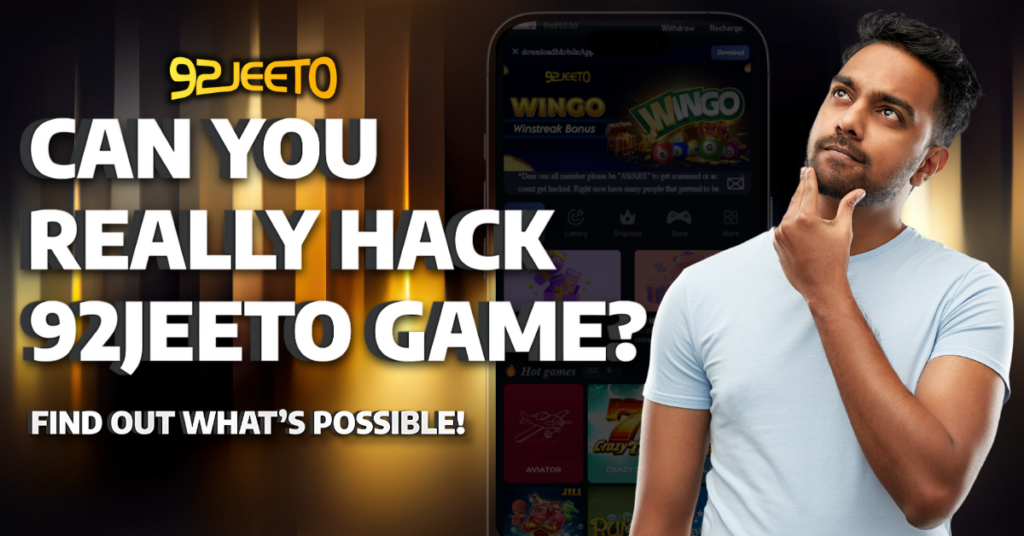 Can You Really Hack 92Jeeto Game Find Out What’s Possible!