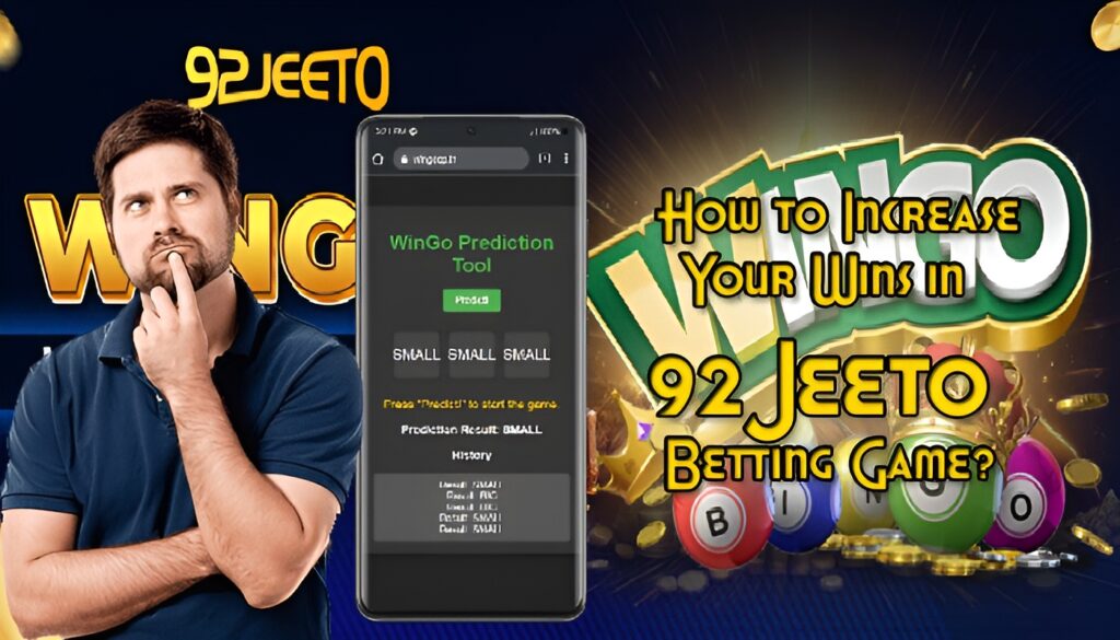 How to Increase Your Wins in 92Jeeto Betting Game